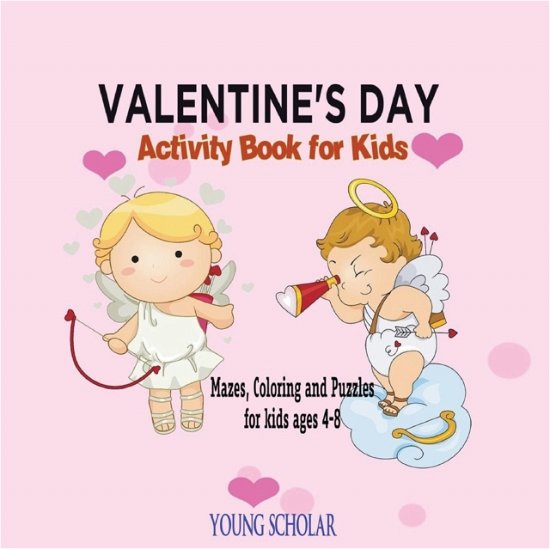 Cover for Young Scholar · Valentine's Day Activity Book for Kids (Paperback Book) (2017)