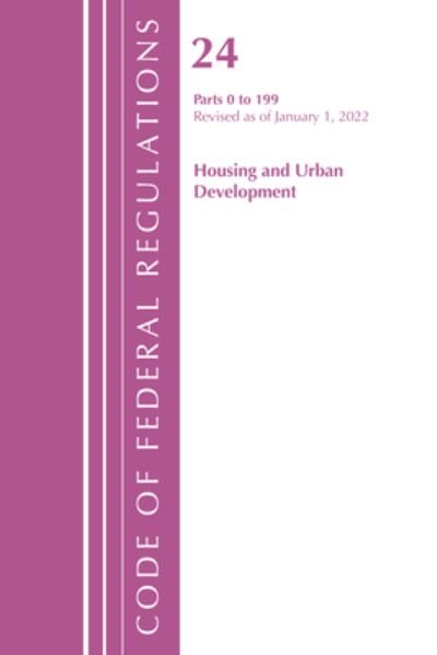 Cover for Office Of The Federal Register (U.S.) · Code of Federal Regulations, Title 24 Housing and Urban Development 0-199, 2022 - Code of Federal Regulations, Title 24 Housing and Urban Development (Paperback Book) (2023)
