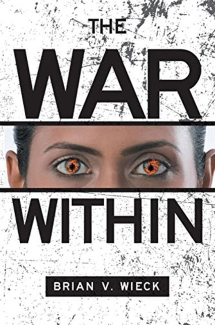 Cover for Brian V Wieck · The War Within (Paperback Book) (2018)