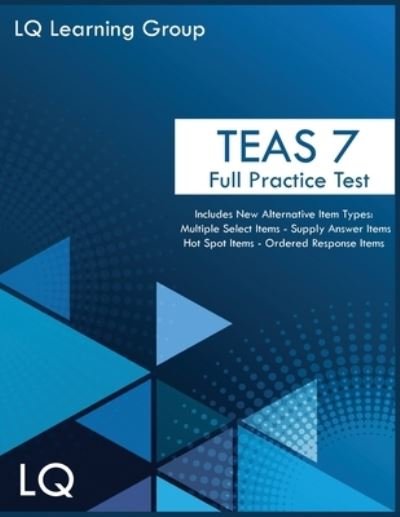 Cover for Lq Learning Group · TEAS 7 Full Practice Test (Paperback Bog) (2022)