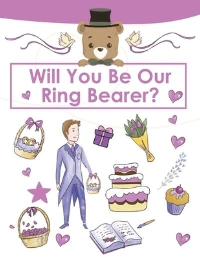 Cover for Amy Newton · Ring Bearer Proposal, Will You Be Our Ring Bearer? (Paperback Book) (2020)