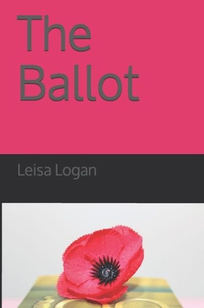 Cover for Leisa Logan · The Ballot (Paperback Bog) (2020)