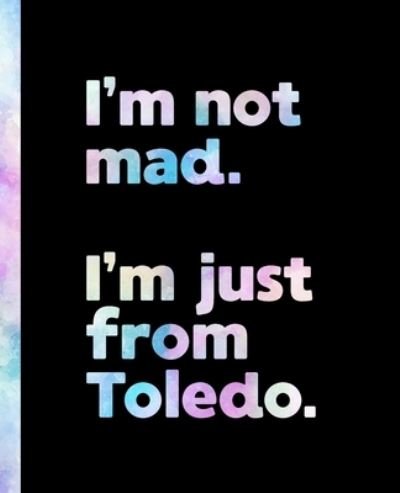 Cover for Offensive Journals · I'm not mad. I'm just from Toledo. (Paperback Bog) (2020)
