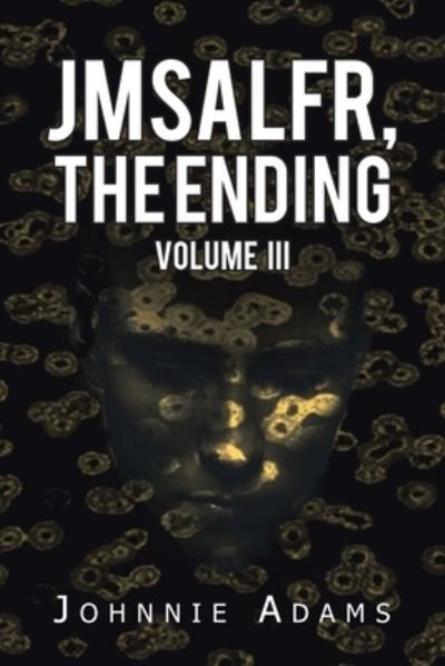 Johnnie Adams · Jmsalfr, the Ending Volume Iii (Buch) (2021)