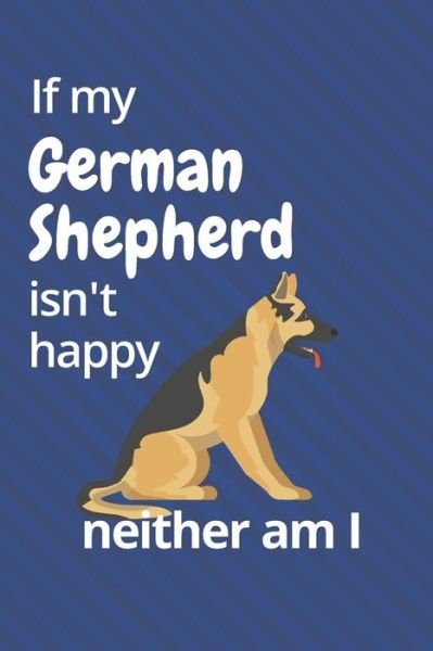 Cover for Wowpooch Blog · If my German Shepherd isn't happy neither am I (Taschenbuch) (2019)