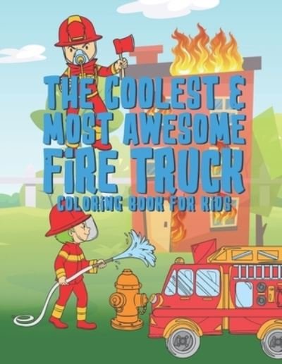 Cover for Giggles and Kicks · The Coolest Most Awesome Fire Truck Coloring Book For Kids (Paperback Bog) (2019)