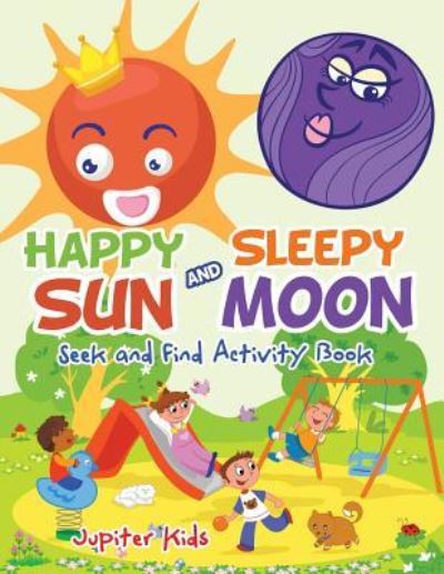 Cover for Jupiter Kids · Happy Sun and Sleepy Moon Seek and Find Activity Book (Paperback Book) (2017)