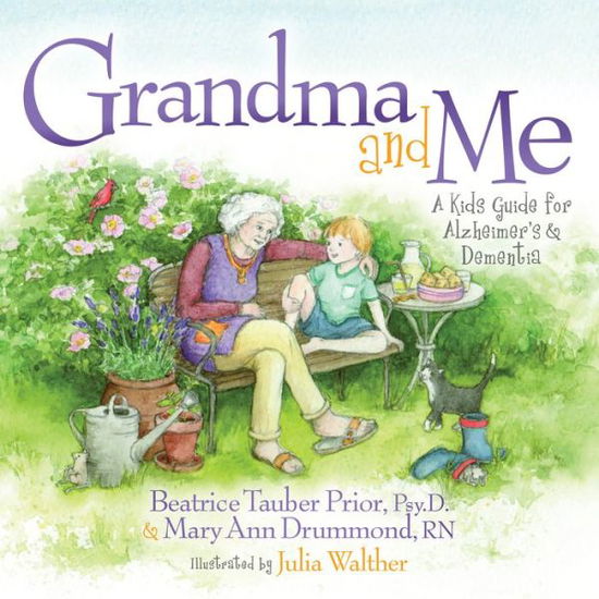 Cover for Prior, Beatrice Tauber, Psy.D. · Grandma and Me: A Kid's Guide for Alzheimer's and Dementia (Paperback Book) (2017)