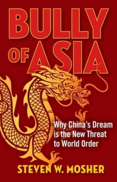 Cover for Steven W. Mosher · Bully of Asia (Bok) (2022)