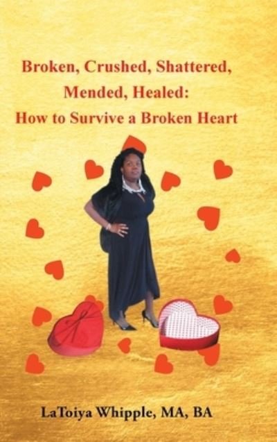Cover for Ma Ba Whipple · Broken, Crushed, Shattered, Mended, Healed (Hardcover Book) (2021)