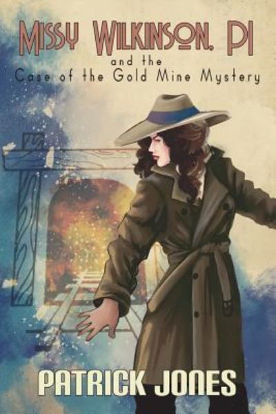 Cover for Patrick Jones · Missy Wilkinson, Pi and the Case of the Gold Mine Mystery (1 of 4) (Paperback Book) (2018)