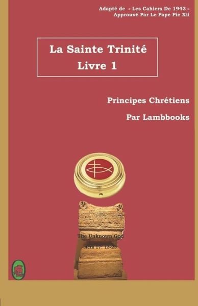 La Sainte Trinité - Lamb Books - Boeken - Independently published - 9781723930997 - 24 september 2018