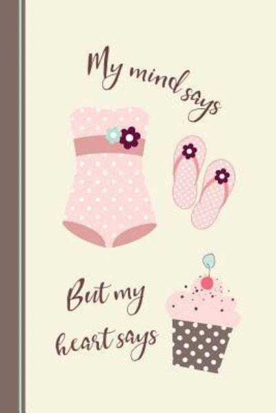 Cover for Cute Notebook Factory · My Mind Says Beach Bod But My Heart Says Cupcakes (Paperback Book) (2018)