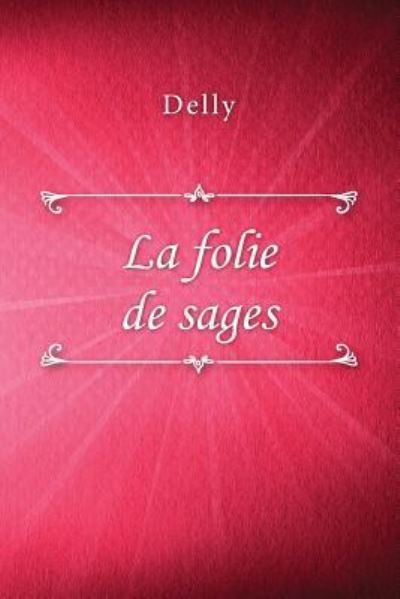 Cover for Delly · La folie de sages (Paperback Book) (2018)