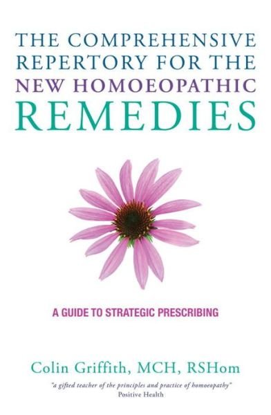 Cover for Colin Griffith · The Comprehensive Repertory for the New Homeopathic Remedies: A Guide to Strategic Prescribing (Inbunden Bok) (2015)