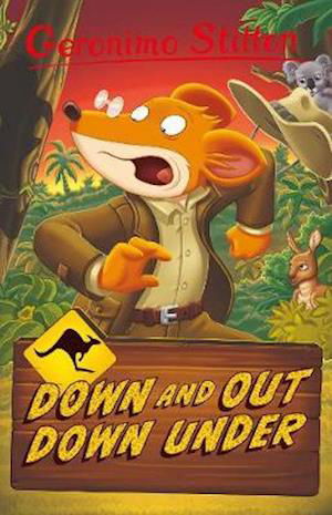 Geronimo Stilton: Down and Out Down Under - Geronimo Stilton - Series 4 - Geronimo Stilton - Books - Sweet Cherry Publishing - 9781782267997 - July 29, 2021