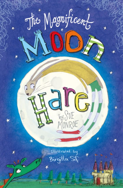 The Magnificent Moon Hare - The Magnificent Moon Hare - Sue Monroe - Books - Award Publications Ltd - 9781782704997 - March 17, 2022