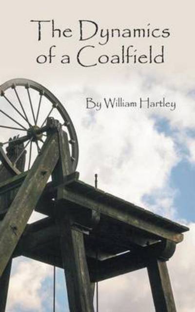 Cover for William Hartley · The Dynamics of a Coalfield (Paperback Book) (2015)