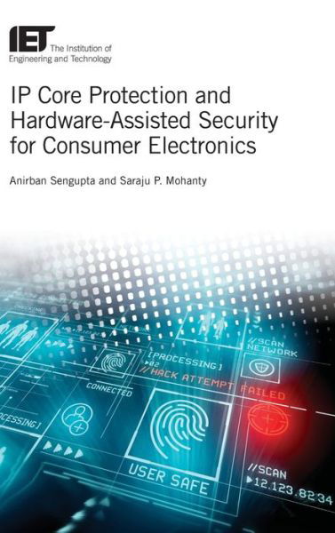 Cover for Anirban Sengupta · IP Core Protection and Hardware-Assisted Security for Consumer Electronics (Hardcover Book) (2019)