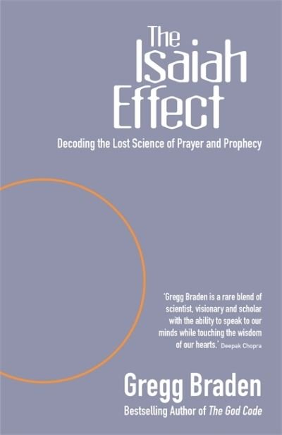 The Isaiah Effect: Decoding The Lost Science Of Prayer And Prophecy - Gregg Braden - Books - Hay House UK Ltd - 9781788179997 - July 29, 2004