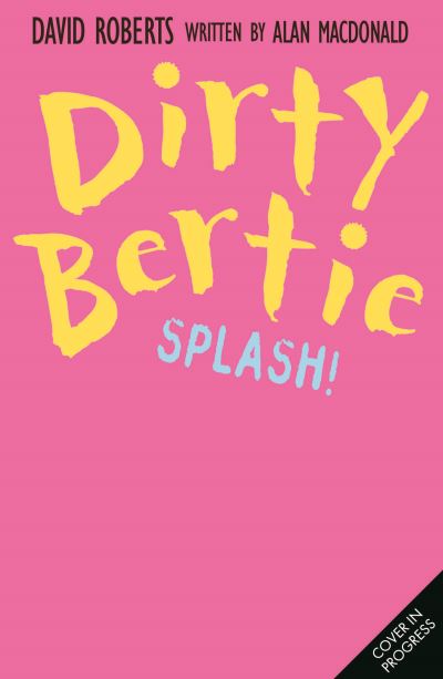 Cover for Alan MacDonald · Splash! - Dirty Bertie (Paperback Book) (2023)