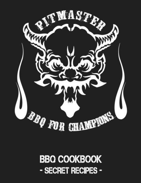 Pitmaster - BBQ for Champions - Pitmaster Bbq - Books - Independently Published - 9781796888997 - February 14, 2019