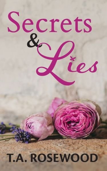 Cover for T. A. Rosewood · Secrets &amp; Lies (Paperback Book) (2022)