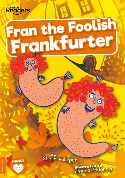 Cover for Shalini Vallepur · Fran the Foolish Frankfurter - BookLife Readers (Paperback Book) (2023)