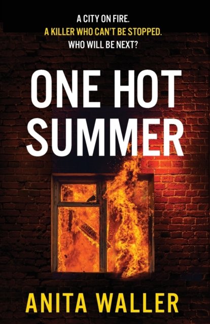 Cover for Anita Waller · One Hot Summer: The BRAND NEW shocking, page-turning psychological thriller from Anita Waller (Paperback Book) (2022)