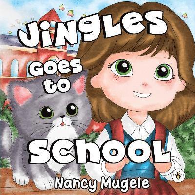 Cover for Nancy Mugele · Jingles Goes to School (Hardback) (Taschenbuch) (2025)