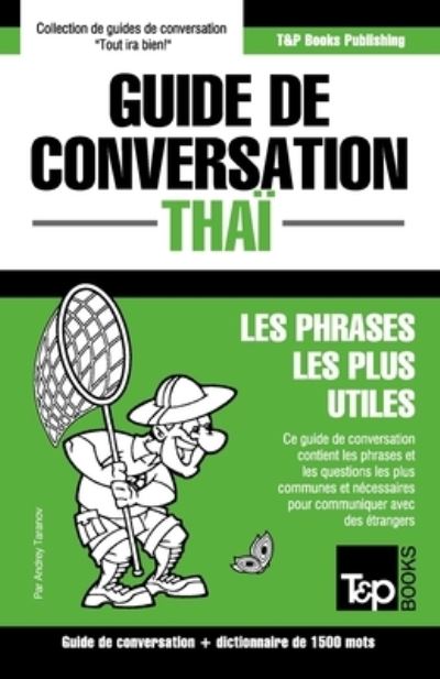Guide de conversation - Thaï - Les phrases les plus utiles - Andrey Taranov - Livros - T&P Books - 9781839550997 - 8 de fevereiro de 2021