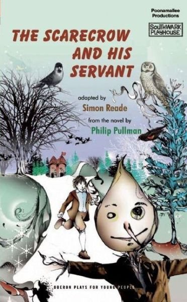 The Scarecrow and His Servant - Oberon Modern Plays - Philip Pullman - Kirjat - Bloomsbury Publishing PLC - 9781840028997 - keskiviikko 10. joulukuuta 2008