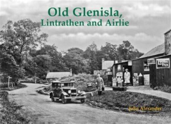 Cover for John Alexander · Old Glenisla, Lintrathen and Airlie (Paperback Bog) (2020)