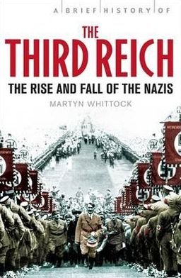 Cover for Martyn Whittock · A Brief History of The Third Reich: The Rise and Fall of the Nazis - Brief Histories (Taschenbuch) (2011)