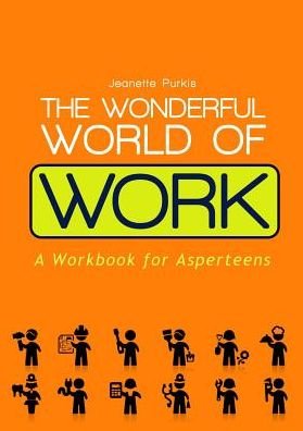 Cover for Yenn Purkis · The Wonderful World of Work: A Workbook for Asperteens (Paperback Bog) (2014)