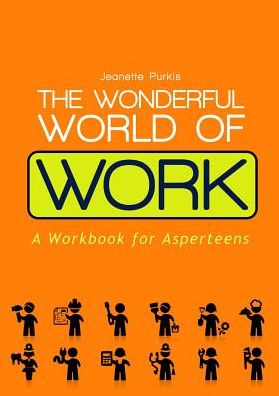 Cover for Yenn Purkis · The Wonderful World of Work: A Workbook for Asperteens (Paperback Book) (2014)