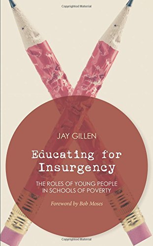 Cover for Jay Gillen · Educating For Insurgency: The Roles of Young People in Schools of Poverty (Paperback Book) (2014)