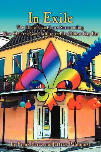 Cover for Frank Perez · In Exile: The History and Lore Surrounding New Orleans Gay Culture and Its Oldest Gay Bar (Paperback Book) (2012)