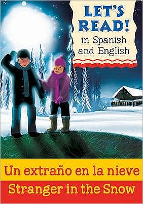 Stranger in the Snow/Un extrano en la nieve - Let's Read in Spanish and English - Lynne Benton - Books - b small publishing limited - 9781905710997 - February 3, 2010
