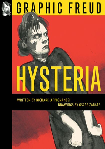 Hysteria - Richard Appignanesi - Livros - SelfMadeHero - 9781906838997 - 8 de outubro de 2015