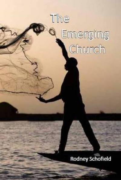 Rodney Schofield · The Emerging Church (Hardcover Book) (2012)