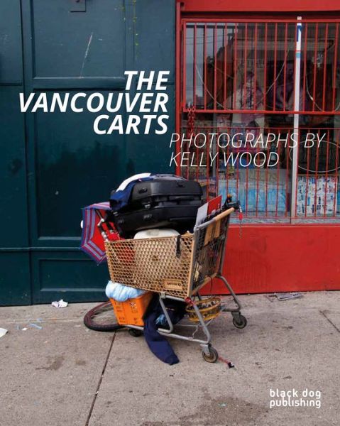 Cover for Kelly Wood · Vancouver Carts: Photographs by Kelly Wood (Paperback Book) (2016)