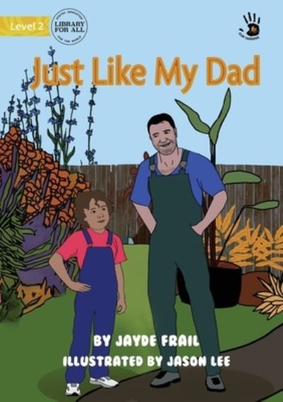 Cover for Jayde Frail · Just Like My Dad - Our Yarning (Buch) (2023)