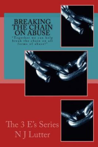 N J Lutter · Breaking the Chain On Abuse (Taschenbuch) (2018)