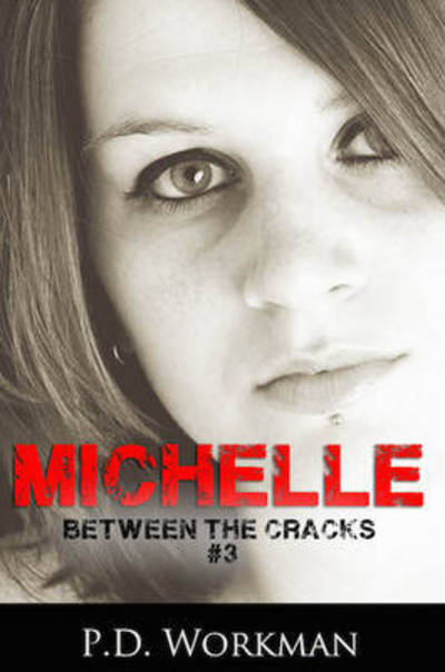 Cover for P D Workman · Michelle - Between the Cracks (Paperback Book) (2016)