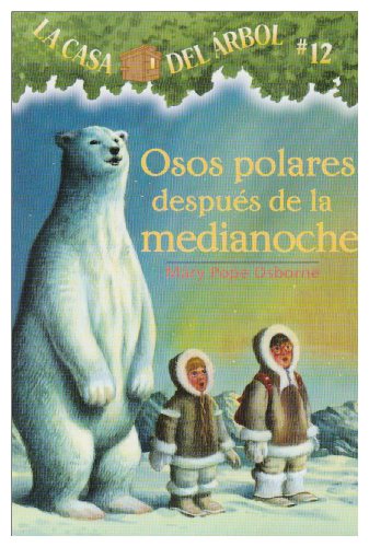 Cover for Mary Pope Osborne · Osos Polares Despues De La Medianoche (La Casa Del Arbol / Magic Tree House) (Spanish Edition) (Taschenbuch) [Spanish, Tra edition] (2006)