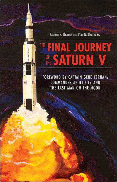 Cover for Andrew Thomas · The Final Journey of the Saturn V: the Rise, Fall, &amp; Resurrection of the Saturn Rocket (Inbunden Bok) (2012)