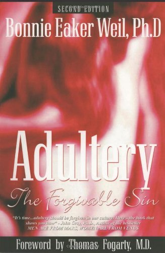 Cover for Ph D Bonnie Eaker Weil · Adultery, the Forgivable Sin: Second Edition (Pocketbok) (2011)