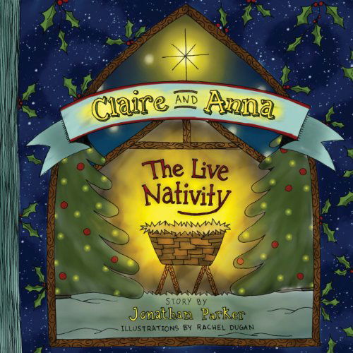 Cover for Jonathan Parker · Claire and Anna: the Live Nativity (Paperback Book) (2013)