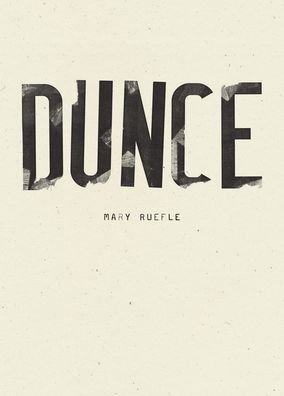 Cover for Mary Ruefle · Dunce (Paperback Book) (2021)
